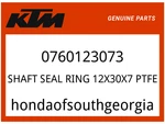 Ktm Oem Part 0760123073 Shaft Seal Ring 12x30x7 Ptfe. Fixed Price $15.47.
